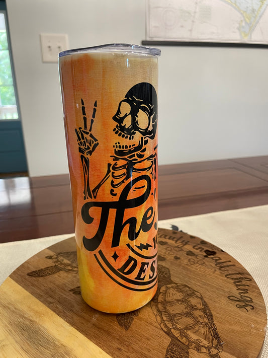Have the day you deserve tumbler paint effect